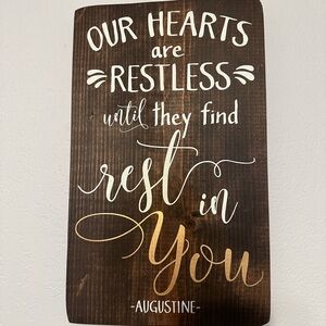 Wood Sign Augustine Quote “Our Hearts are Restless until they Find Rest in You.”